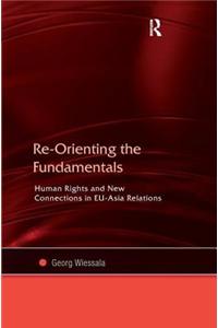 Re-Orienting the Fundamentals: Human Rights and New Connections in Eu-Asia Relations