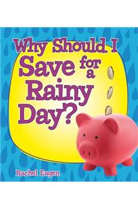 Why Should I Save for a Rainy Day