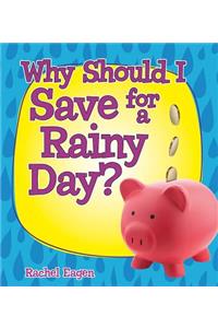 Why Should I Save for a Rainy Day?