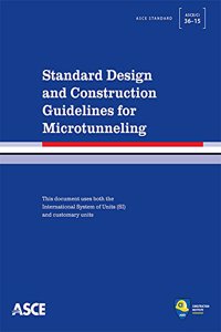Standard Design and Construction Guidelines for Microtunneling (36-15)