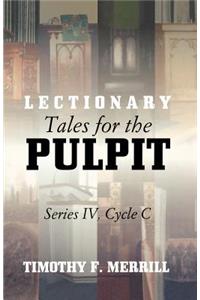 Lectionary Tales for the Pulpit, Series IV, Cycle C