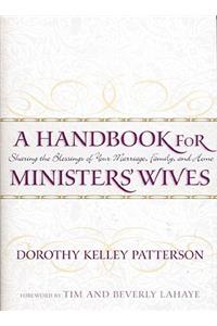 A Handbook for Ministers' Wives: Sharing the Blessing of Your Marriage, Family, and Home