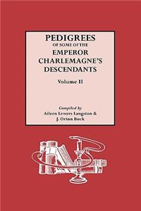 Pedigrees of the Emperor Charlmagne's Descendants. Volume II