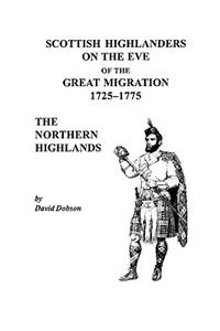 Scottish Highlanders on the Eve of the Great Migration, 1725-1775