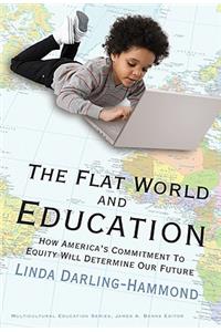 The Flat World and Education: How America's Commitment to Equity Will Determine Our Future