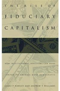 The Rise of Fiduciary Capitalism