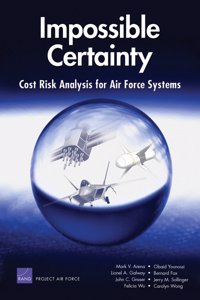 Impossible Certainty: Cost Risk Analysis for Air Force Syste