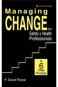 Managing Change for Safety & Health Professionals