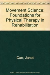 Movement Science: Foundations for Physical Therapy in Rehabilitation