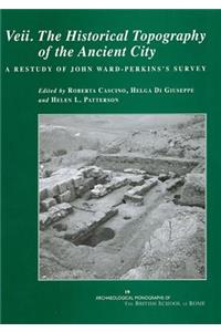 Veii. the Historical Topography of the Ancient City: A Restudy of John Ward-Perkins's Survey