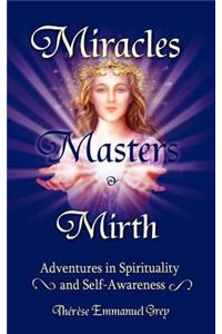 Miracles, Masters & Mirth: Adventures on the Path of Self-Awareness