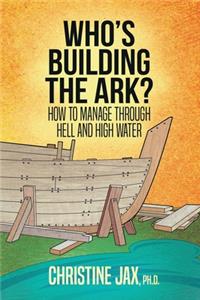 Who's Building the Ark?