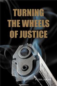 Turning the Wheels of Justice