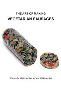 Art of Making Vegetarian Sausages