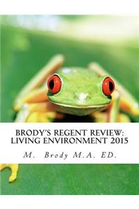 Brody's Regent Review: Living Environment 2015: Regents Review in Less Than 100 Pages