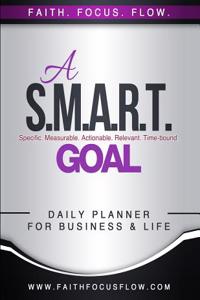 A S.M.A.R.T. Goal 90-Day Planner for Business and Life