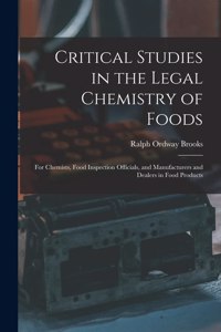 Critical Studies in the Legal Chemistry of Foods