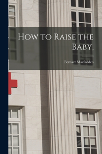 How to Raise the Baby,