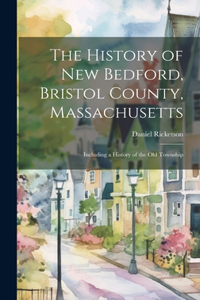 History of New Bedford, Bristol County, Massachusetts