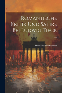 Romantische Kritik Und Satire Bei Ludwig Tieck ...