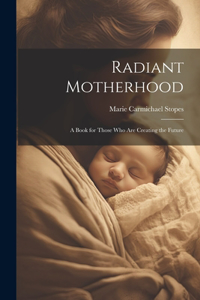 Radiant Motherhood