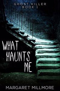 What Haunts Me