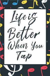 Life Is Better When You Tap