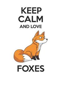 Keep Calm and Love Foxes