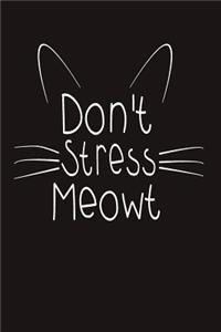 Don't Stress Meowt