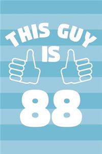 Notebook for 88 Year Old Man - This Guy Is 88 Years Old - Mens Journal - 88th Birthday Gift For Men