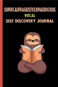 Supercalifragilisticexpialidocious Vocal Self Discovery Journal