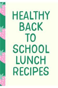 Healthy Back to School Lunch Recipes