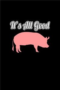 It's all good