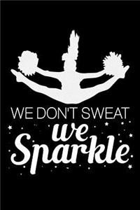 We Don't Sweat We Sparkle