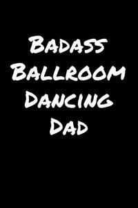 Badass Ballroom Dancing Dad