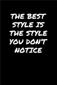 The Best Style Is The Style You Don't Notice�