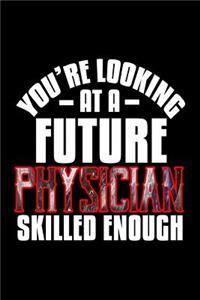 You're looking at a future physician skilled enough