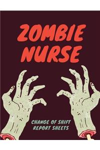 Zombie Nurse Change Of Shift Report Sheets