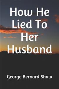 How He Lied To Her Husband