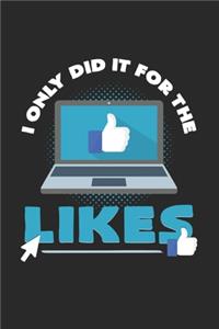 I only did it for the likes