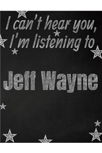 I can't hear you, I'm listening to Jeff Wayne creative writing lined notebook