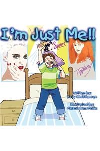 I'm Just Me!!