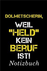 Dolmetscherin Weil Held Kein Beruf Ist Notizbuch