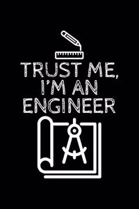 Trust Me I'm an Engineer