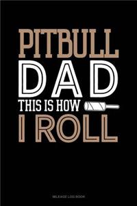 Pitbull Dad This Is How I Roll