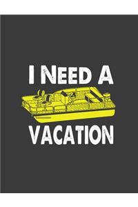 I Need a Vacation