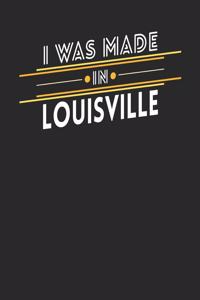 I Was Made In Louisville
