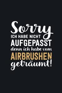 Ich habe vom Airbrushen geträumt