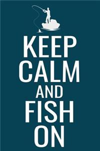 Keep Calm and Fish On