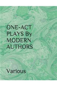 ONE-ACT PLAYS By MODERN AUTHORS
